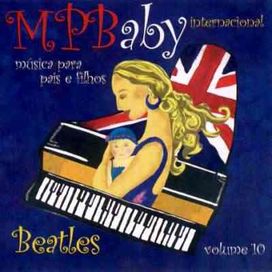 Mpbaby Internacional: Beatles - Vol. 10 - 2005 • Álbum
