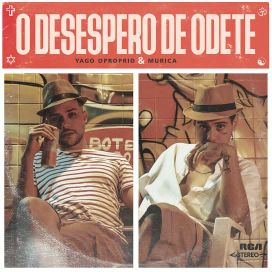O Desespero de Odete (part. Murica) - 2021 • Single/EP
