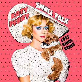 Small Talk (Lost Kings Remix) - 2019 • Single/EP