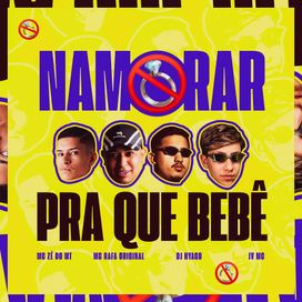 Namorar Pra Que Bebê (part. MC Zé do MT, MC Rafa Original e DJ Hyago) - 2025 • Single/EP