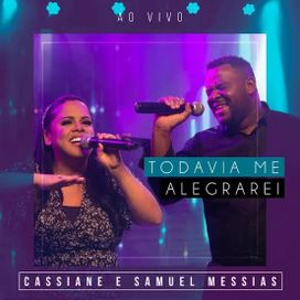 Todavia Me Alegrarei (Ao Vivo) (part. Cassiane) - 2021 • Sencillo/EP