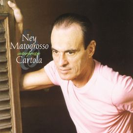 Ney Matogrosso Intérpreta Cartola: ao Vivo - 2004 • Álbum