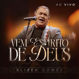 Vem Espírito de Deus - 2024 • Single/EP