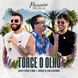 Torce o Olho (Ao Vivo) (part. Gusttavo Lima) - 2023 • Sencillo/EP