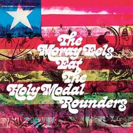 The Moray Eels Eat The Holy Modal Rounders - 1968 • Álbum