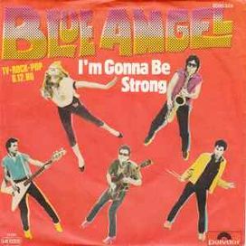I'm Gonna Be Strong / Maybe He'll Know - Blue Angel