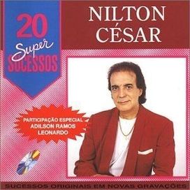 20 Supersucessos - Nilton Cesar - 1999 • Coletânea