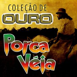 Coleção de Ouro Porca Véia  - 2025 • Álbum