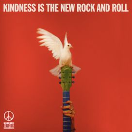 Kindness Is The New Rock And Roll - 2018 • Álbum
