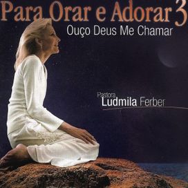 Para Orar e Adorar 3: Ouço Deus Me Chamar - 2004 • Álbum