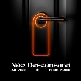 Não Descansarei (Ao Vivo) - 2022 • Sencillo/EP