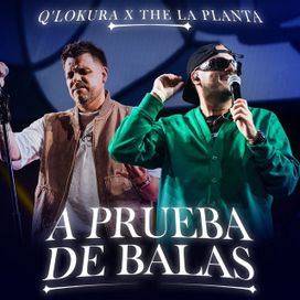 A PRUEBA DE BALAS (part. The La Planta) (En Vivo) - Q' Lokura