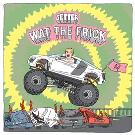 Wat The Frick - Getter