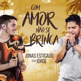 Com Amor Não Se Brinca (Ao Vivo) - 2016 • Single/EP