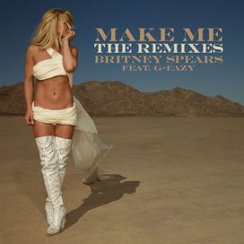 Make Me... [The Remixes] (feat. G-Eazy) - 2016 • Single/EP