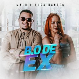 B.O De Ex (part. Malu) - 2022 • Sencillo/EP