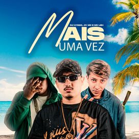 Mais Uma Vez (part. MC Leh e DJ Hyago) - 2025 • Single/EP