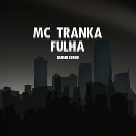 Ramedi Kornu - MC Tranka Fulha