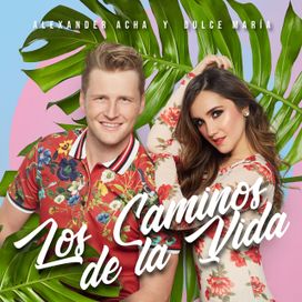 Los Caminos de La Vida (part. Alexander Acha) - 2019 • Single/EP