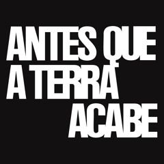 Antes Que a Terra Acabe - 2025 • Álbum
