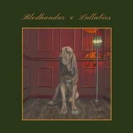 Blodhundar &amp; Lullabies - 2020 • Álbum