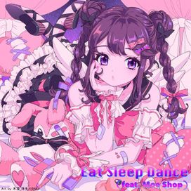 Eat Sleep Dance (feat. Moe Shop) - 2021 • Single/EP