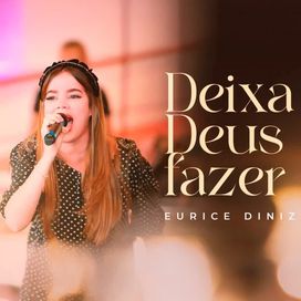 Deixa Deus Fazer - 2025 • Single/EP