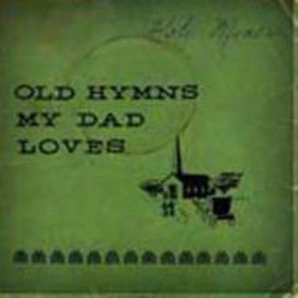 Old Hymns My Dad Loves - 2003 • Álbum