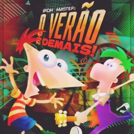 O Verão é Demais! - Phineas e Ferb - 2022 • Sencillo/EP