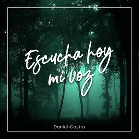 Escucha Hoy Mi Voz - 2021 • Single/EP