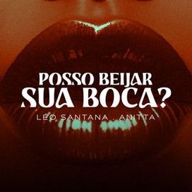 Posso Beijar Sua Boca? (part. Léo Santana) - 2024 • Sencillo/EP