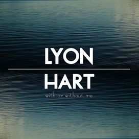 With or Without Me - Lyon Hart