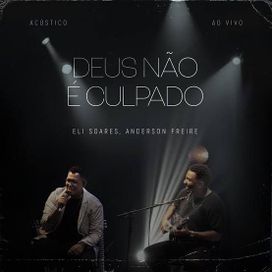 Deus Não é Culpado (part. Eli Soares) Ao Vivo  - 2023 • Single/EP
