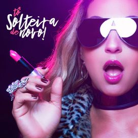 Tô Solteira de Novo - 2017 • Sencillo/EP