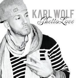Ghetto Love - Karl Wolf