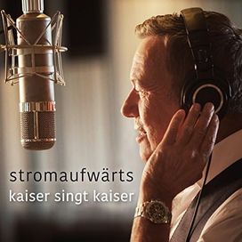 Stromaufwärts - Kaiser Singt Kaiser - 2017 • Álbum