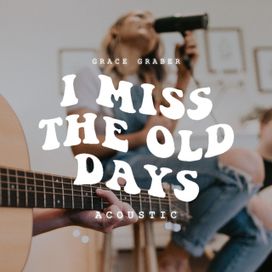 I Miss The Old Days (Acoustic) - 2021 • Sencillo/EP