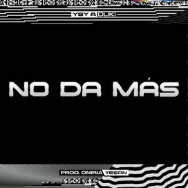 NO DA MÁS (part. Duki) - 2023 • Single/EP