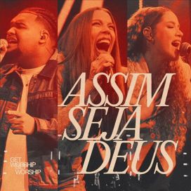 Assim Seja, Deus (part. Ana Macedo, Get Worship e Vinícius Cruz) - 2026 • Single/EP