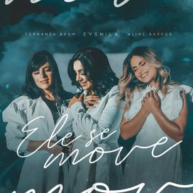 Ele Se Move (part. Eyshila e Aline Barros) - 2022 • Sencillo/EP
