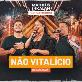 Não Vitalicio (Nunca Mais) (part. Matheus &amp; Kauan) (Ao Vivo) - 2023 • Sencillo/EP