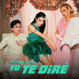 Yo Te Diré (Versión 2023) (part. Lali) - 2023 • Sencillo/EP