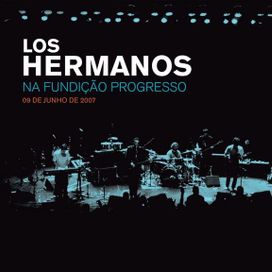 Los Hermanos Na Fundição Progresso - 09 De Junho De 2007 - 2009 • Álbum