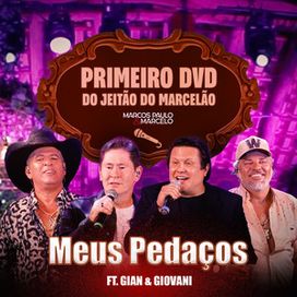 Meus Pedaços (part. Gian &amp; Giovani) (Ao Vivo) - 2023 • Single/EP