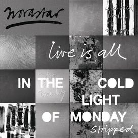 Live Is All - In The Cold Light Of Monday - Stripped - 2019 • Álbum