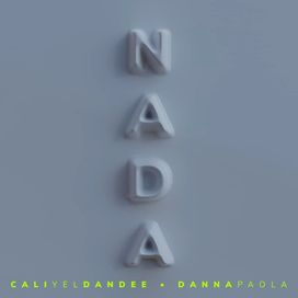 Nada (part. Cali y El Dandee) - 2020 • Single/EP