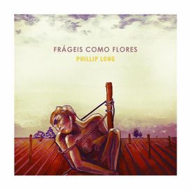 Frágeis Como Flores - 2017 • Álbum