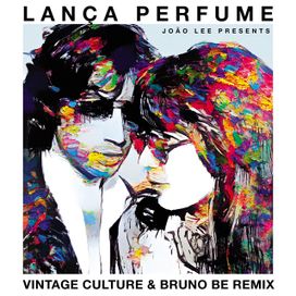 Lança Perfume (Vintage Culture &amp; Bruno Be Remix / Radio Edit) - 2021 • Single/EP