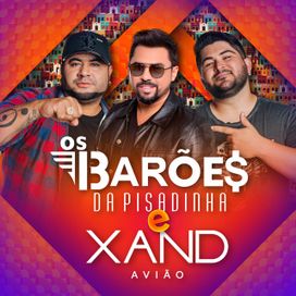 Os Barões da Pisadinha &amp; Xand Avião (part. Xand Avião) - 2020 • Single/EP