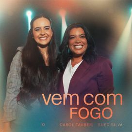 Vem Com Fogo (part. Carol Tauber) - 2026 • Single/EP